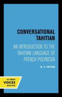 Conversational Tahitian di D. T. Tryon edito da University Of California Press