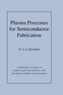 Plasma Processes for Semiconductor Fabrication di W. Nicholas G. Hitchon edito da Cambridge University Press