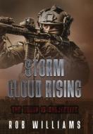 Storm Cloud Rising: The Truth Is Subjective di Rob Williams edito da LIGHTNING SOURCE INC