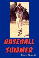 Baseball Summer di Tanner Parsons edito da AUTHORHOUSE