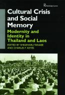 Cultural Crisis and Social Memory di Charles F. Keyes, Shigeharu Tanabe edito da Taylor & Francis Ltd