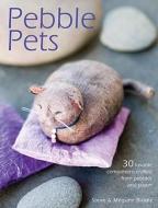 Pebble Pets di Megumi Biddle, Steve Biddle edito da David & Charles