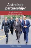 A Strained Partnership? di Thomas Robb edito da Manchester University Press