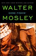 Gone Fishin': An Easy Rawlins Novel di Walter Mosley edito da WASHINGTON SQUARE
