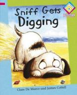 Sniff Gets Digging di Clare De Marco edito da Hachette Children\'s Books