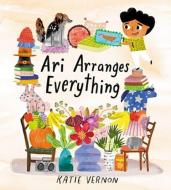 Ari Arranges Everything di Katie Vernon edito da RUNNING PR KIDS