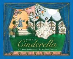 Cinderella: A Three-Dimensional Fairy-Tale Theater di Jane Ray edito da Candlewick Press (MA)