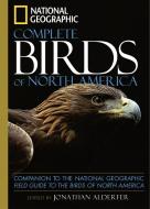 National Geographic Complete Birds of North America: Companion to the National Geographic Field Guide to the Birds of No di Jonathan Alderfer edito da NATL GEOGRAPHIC SOC