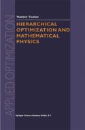 Hierarchical Optimization and Mathematical Physics di Vladimir Tsurkov edito da SPRINGER NATURE
