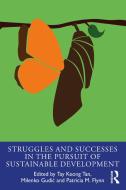 Struggles And Successes In The Pursuit Of Sustainable Development di Tay Keong Tan edito da Taylor & Francis Inc