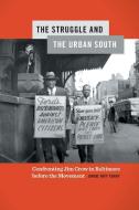 The Struggle And The Urban South di David Taft Terry edito da University Of Georgia Press