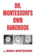 Dr. Montessori's Own Handbook di Maria Montessori edito da ROBERT BENTLEY INC