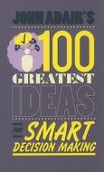 John Adair′s 100 Greatest Ideas for Smart Decision Making di John Adair edito da Capstone
