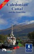 Caledonian Canal And The Great Glen edito da Geoprojects (uk) Ltd