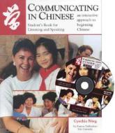 Communicating in Chinese - Student`s Book for Listening and Speaking di Cynthia Y. Ning edito da Yale University Press
