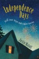 Independence Days di Justin Matott edito da Brewers Publications