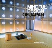 Mindful Design of Japan: 40 Modern Tea-Ceremony Rooms di Michael Freeman edito da Eight Books