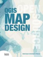 Qgis Map Design di Anita Graser, Gretchen N. Peterson edito da LOCATE PR