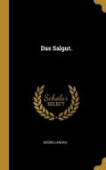 Das Salgut. di Georg Landau edito da WENTWORTH PR