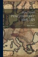 Magyar Pénztörténet, 1000-1325 di Bálint Hóman edito da LEGARE STREET PR