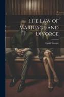 The Law of Marriage and Divorce di David Stewart edito da LEGARE STREET PR