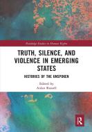 Truth, Silence And Violence In Emerging States edito da Taylor & Francis Ltd