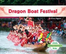 Dragon Boat Festival di Grace Hansen edito da ABDO KIDS JUMBO