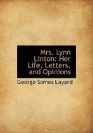 Mrs. Lynn Linton di George Somes Layard edito da Bibliolife