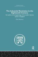 The Industrial Revolution in the Eighteenth Century di Paul Mantoux edito da Taylor & Francis Ltd