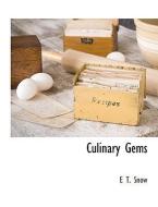 Culinary Gems di E. T. Snow edito da BCR (BIBLIOGRAPHICAL CTR FOR R