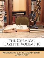 The Chemical Gazette, Volume 10 di Anonymous edito da Bibliolife, Llc