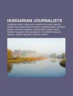 Hungarian Journalists: B La Kun, Joseph di Books Llc edito da Books LLC, Wiki Series