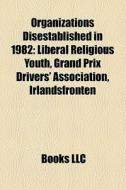 Organizations Disestablished In 1982: Li di Books Llc edito da Books LLC, Wiki Series