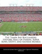 The Tampa Bay Buccaneers: History, Hall-Of-Famers, Super Bowl XXXVII and Raheem Morris di Jenny Reese edito da 6 DEGREES BOOKS