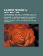 Dalmatia Geography Introduction: Dubrovn di Source Wikipedia edito da Books LLC, Wiki Series