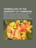Terminology Of The University Of Cambrid di Source Wikipedia edito da Books LLC, Wiki Series