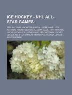Ice Hockey - Nhl All-star Games: 11th National Hockey League All-star Game, 12th National Hockey League All-star Game, 13th National Hockey League All di Source Wikia edito da Books Llc, Wiki Series