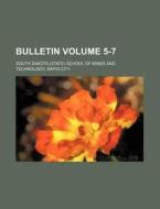 Bulletin Volume 5-7 di South Dakota School of Mines and edito da Rarebooksclub.com