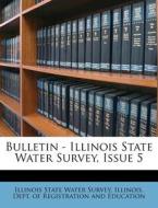 Bulletin - Illinois State Water Survey, edito da Nabu Press