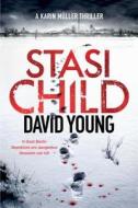 Stasi Child: A Karin Müller Thriller di David Young edito da MINOTAUR