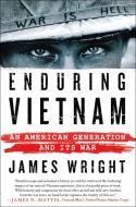Enduring Vietnam: An American Generation and Its War di James Wright edito da THOMAS DUNNE BOOKS