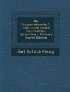 Die Finanzwissenschaft Nach Ihren Ersten Grundsatzen Entworfen di Karl Gottlob Rossig edito da Nabu Press