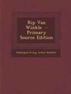 Rip Van Winkle di Washington Irving, Arthur Rackham edito da Nabu Press