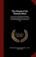 The Utopia Of Sir Thomas More di Joseph Hirst Lupton, Sir Thomas More, Ralph Robinson edito da Andesite Press