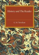 History and the Reader di G. M. Trevelyan edito da Cambridge University Press
