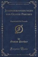 Jugenderinnerungen Von Gustav Parthey, Vol. 2 di Gustav Parthey edito da Forgotten Books
