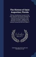 The History Of Saint Augustine, Florida di William W B 1850 Dewhurst edito da Sagwan Press