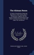 The Ahiman Rezon di Freemasons Pennsylvania Grand Lodge edito da Sagwan Press