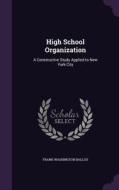 High School Organization di Frank Washington Ballou edito da Palala Press