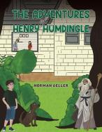 The Adventures Of Henry Humdingle di Norman Geller edito da Austin Macauley Publishers